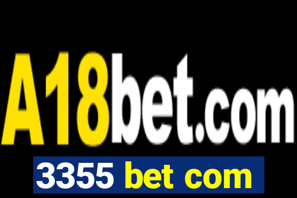 3355 bet com